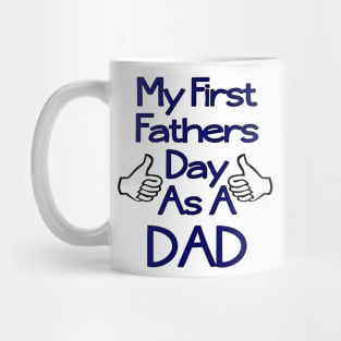 My First Father's Day As A Dad Mug